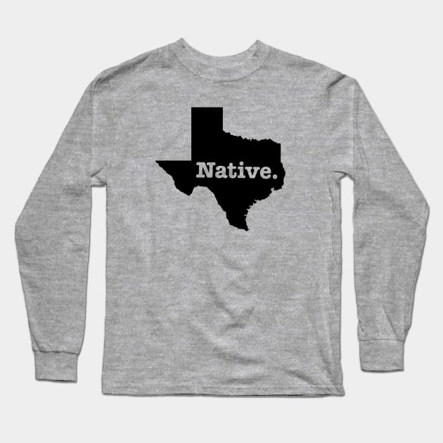 Native Texan Shirt! Long Sleeve T-Shirt by idesign1